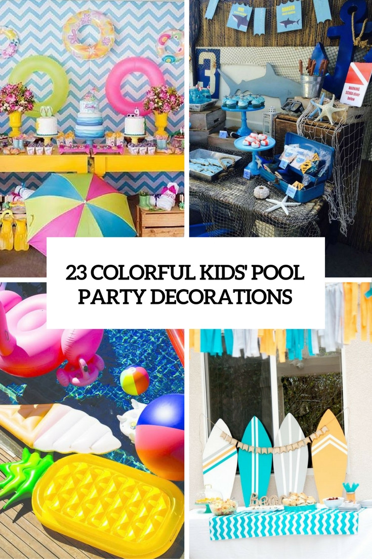 Pool Party Ideas For Toddlers
 23 Colorful Kid’s Pool Party Decorations Shelterness
