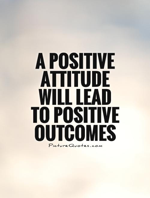Positive Attitude Quotes
 Positive Attitude Quotes QuotesGram