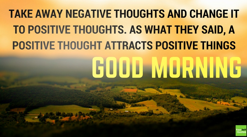 Positive Good Morning Quotes
 Good Morning Motivation Quotes To Help Kick Start Every
