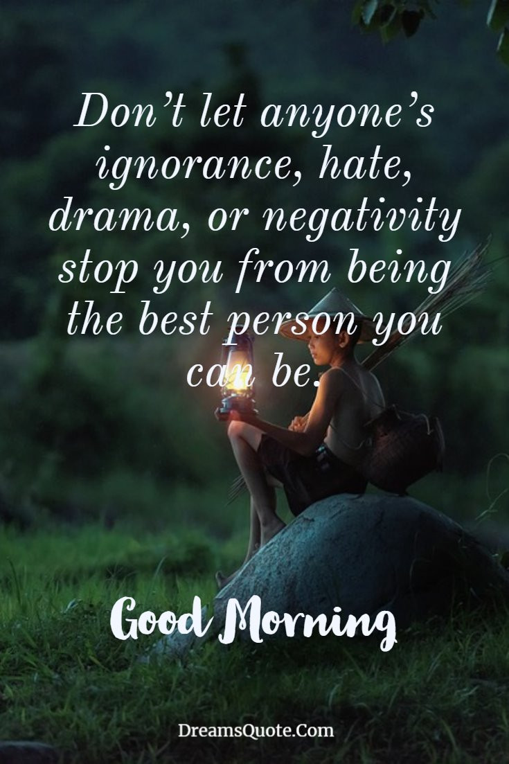 Positive Good Morning Quotes
 137 Good Morning Quotes And Positive Words