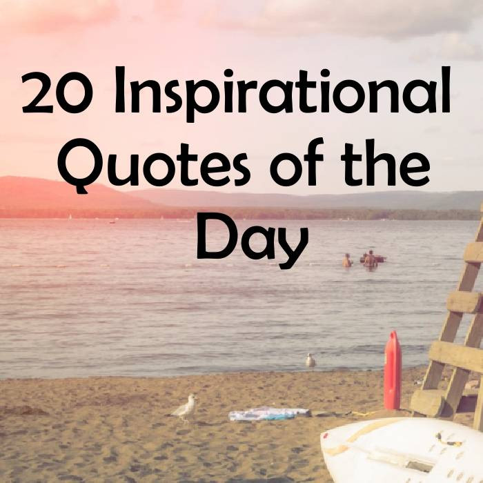 Positive Quote Of The Day
 20 Inspirational Quotes of the Day Word Quote
