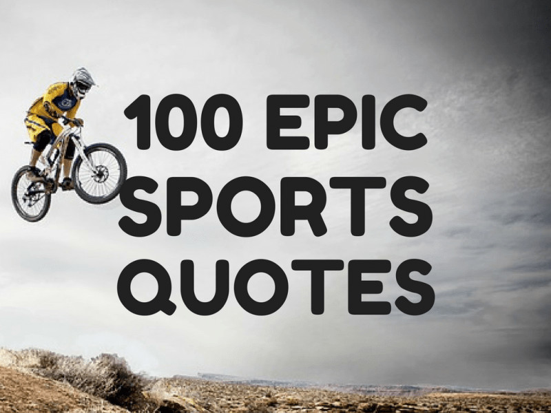 Positive Sports Quotes
 100 Best Sports Quotes Inspirational Motivational