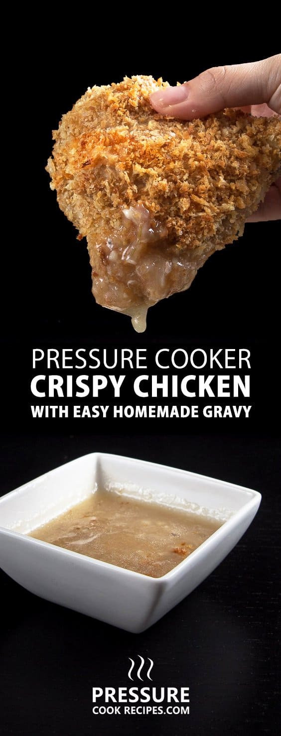 Pressure Cooking Fried Chicken Recipes
 Crispy Pressure Cooker Chicken with Homemade Chicken Gravy