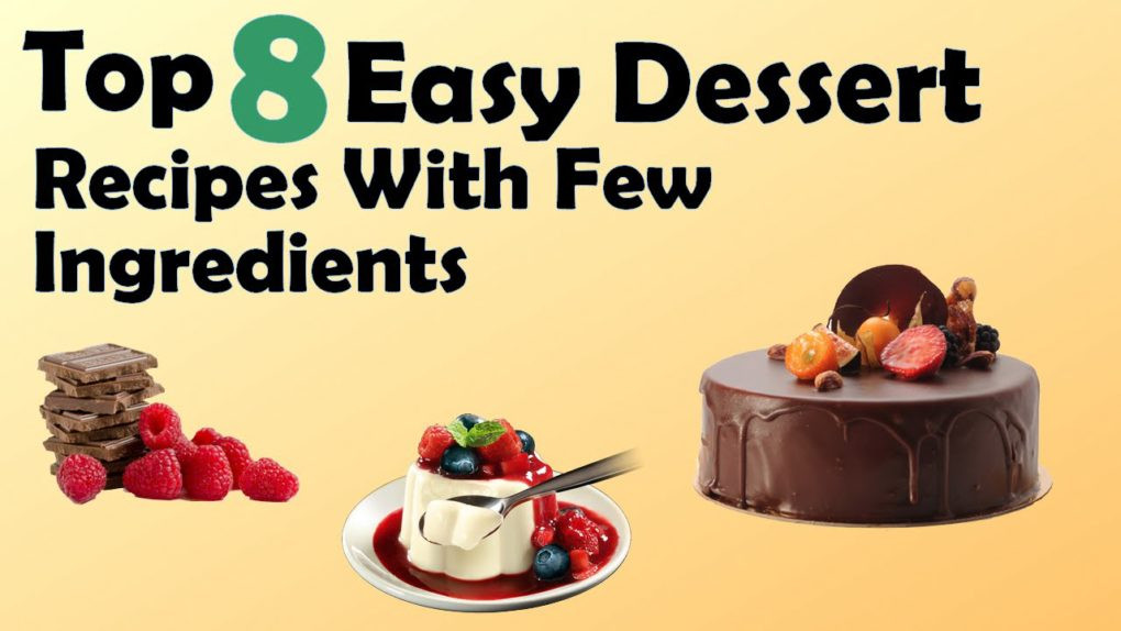 Quick And Easy Desserts With Few Ingredients
 Top 8 Easy Dessert Recipes With Few Ingre nts – Recipes