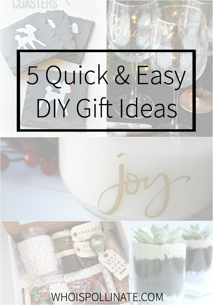 Quick DIY Gifts
 5 Quick and Easy DIY Gift Ideas