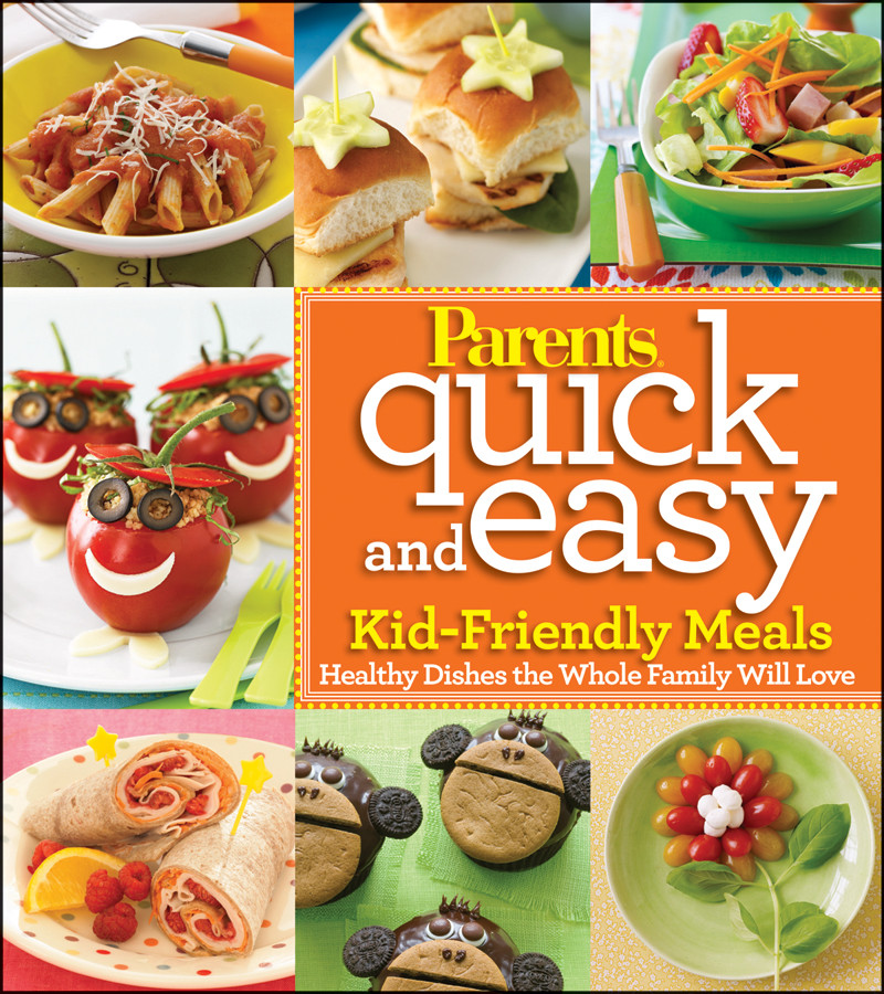 Quick Easy Kid Friendly Dinners
 New Cookbooks and Nutrition Guides for Parents and