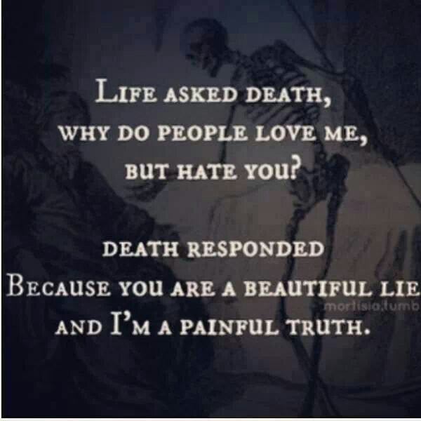 Quote About Death And Life
 Death Life Sad Quotes QuotesGram