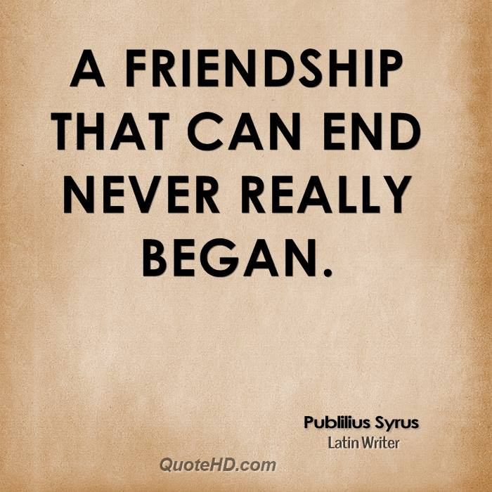 Quote About Friendships Ending
 Friendships Ending Quotes About Life QuotesGram