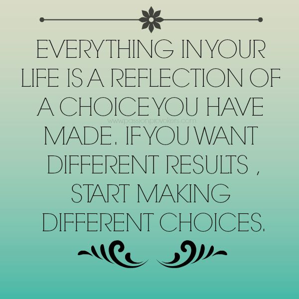 Quote About Life Choices
 Pin by Stacie Witbeck on words to live by yanni