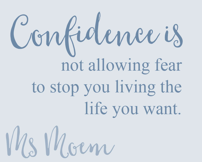 Quote About Living Your Life
 What is confidence Ms Moem