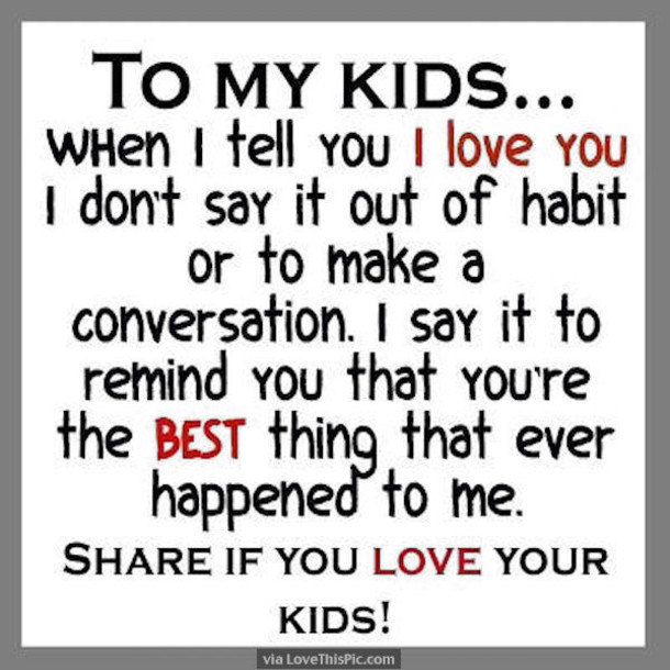 Quote About Loving Your Child
 20 Quotes About Being A Parent