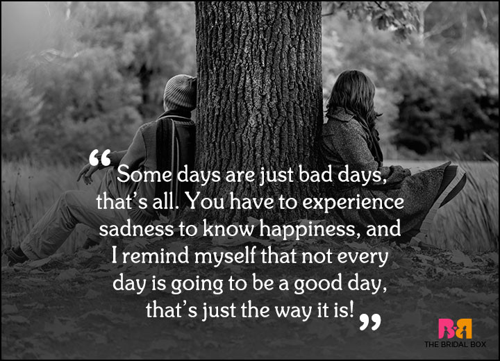 Quote About Sadness
 50 Sad Love Quotes That Are Much More Than Mere Words