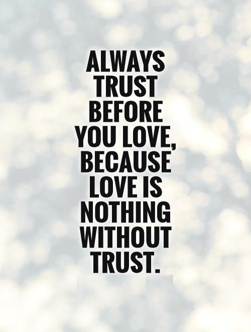Quote About Trust And Love
 30 Amazing Trust Quotes and Sayings