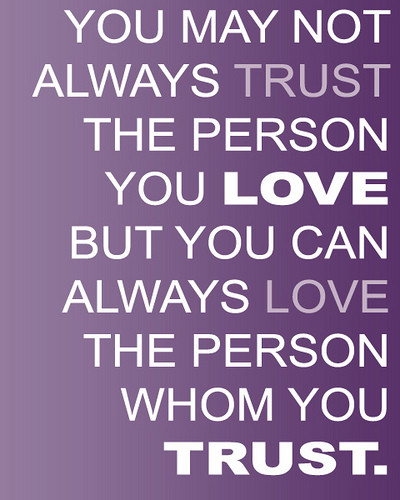 Quote About Trust And Love
 33 Cool And heart Touching Trust Quotes