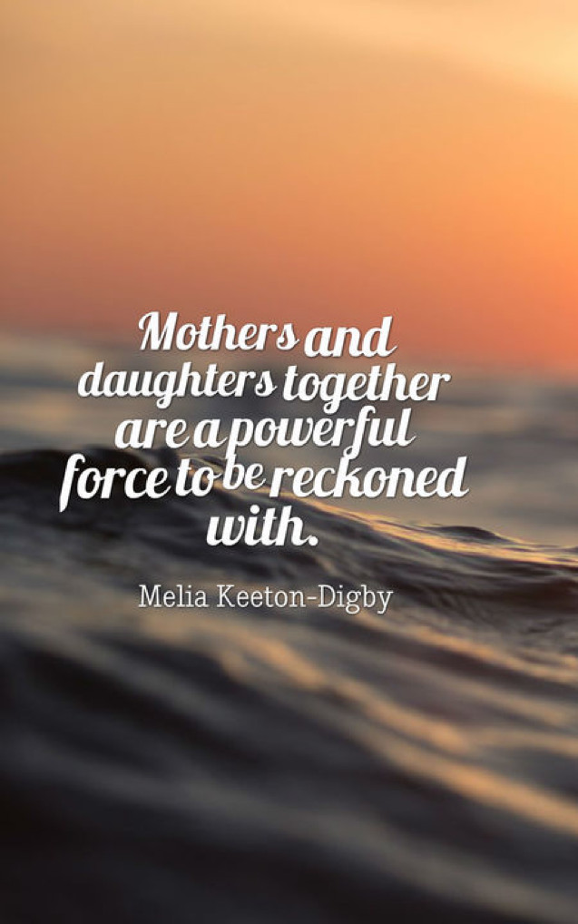 Quote For Daughter From Mother
 70 Mother Daughter Quotes to Warm Your Soul When You Are Apart