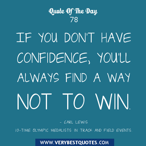 Quote Of The Day Positive
 Confidence Quotes Inspirational QuotesGram