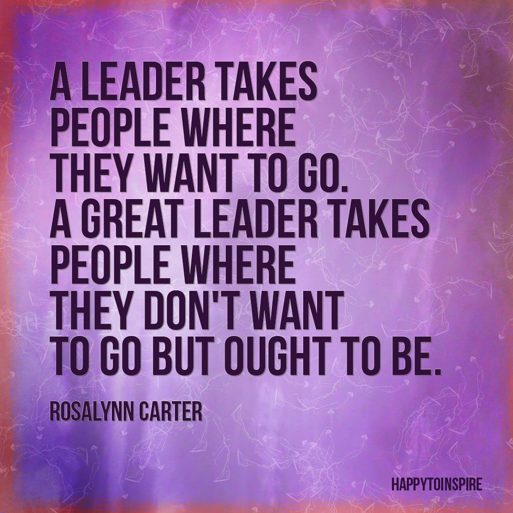 Quote On Great Leadership
 Happy To Inspire Inspiration of the Day A great leader