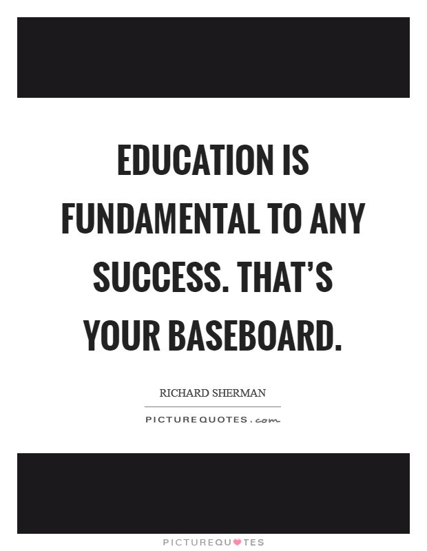 Quotes About Education And Success
 Education is fundamental to any success That s your