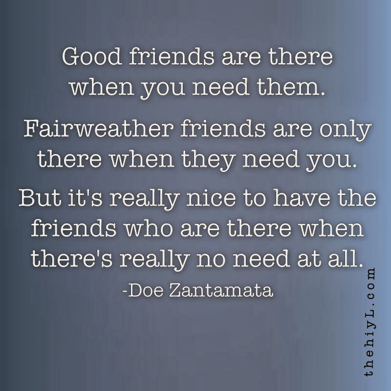 Quotes About Fair Weather Friendship
 Fair Weather Friend Quotes QuotesGram