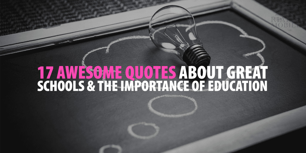 Quotes About Importance Of Education
 17 Awesome Quotes About Great Schools & The Importance of