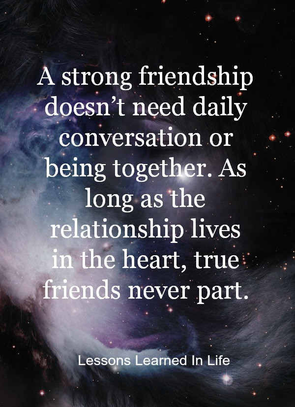 Quotes About Love And Friendship
 Lessons Learned in LifeTrue friends never part Lessons