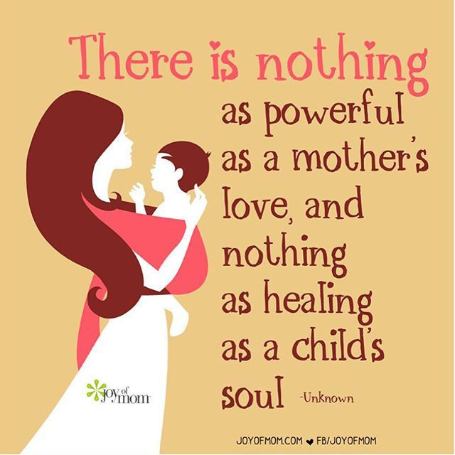 Quotes On Mother Love
 “There is nothing as powerful as a mother’s love and