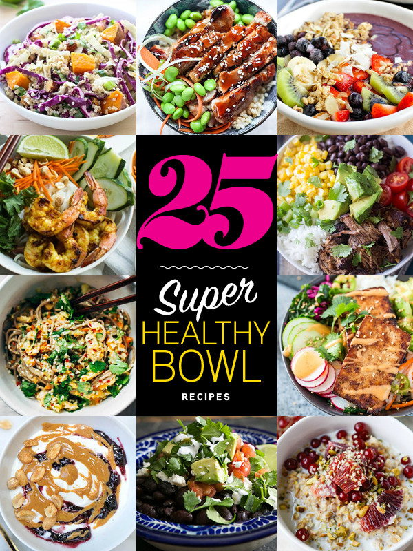 Recipes For Super Bowl
 25 Super Healthy Bowl Recipes
