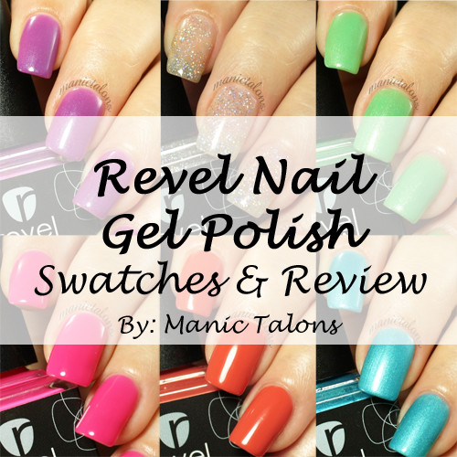 Revel Nail Colors
 Manic Talons Nail Design Revel Nail Gel Polish Swatches