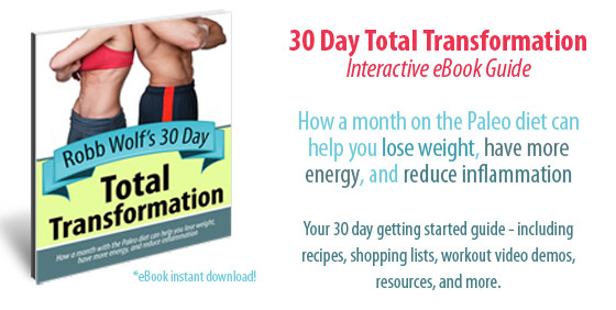 Robb Wolf Paleo Diet
 NEW Robb Wolf’s 30 Day Total Transformation interactive