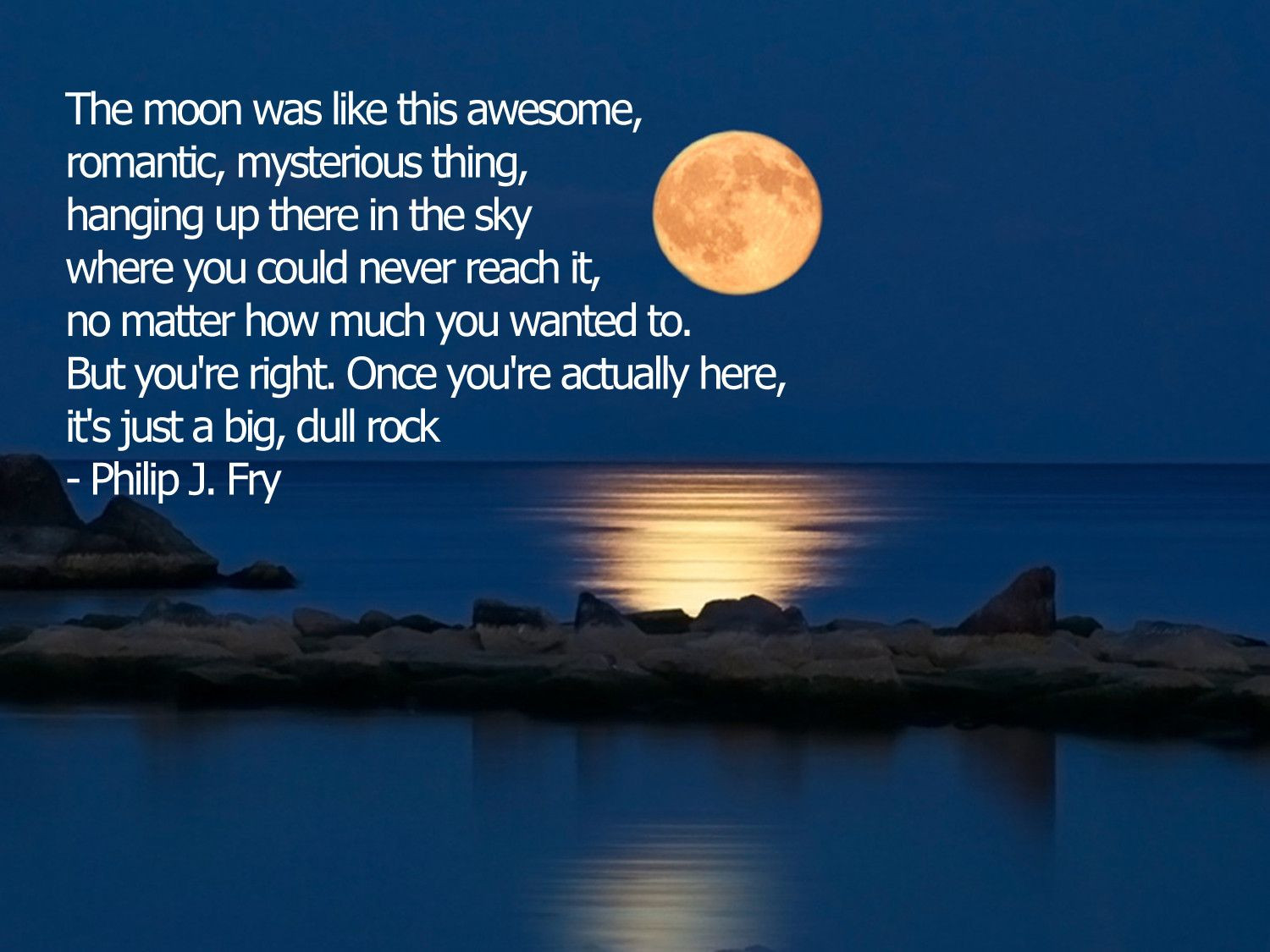 Romantic Moon Quotes
 quotes about the moon The Moon was like this awesome romantic…" – Philip J Fry