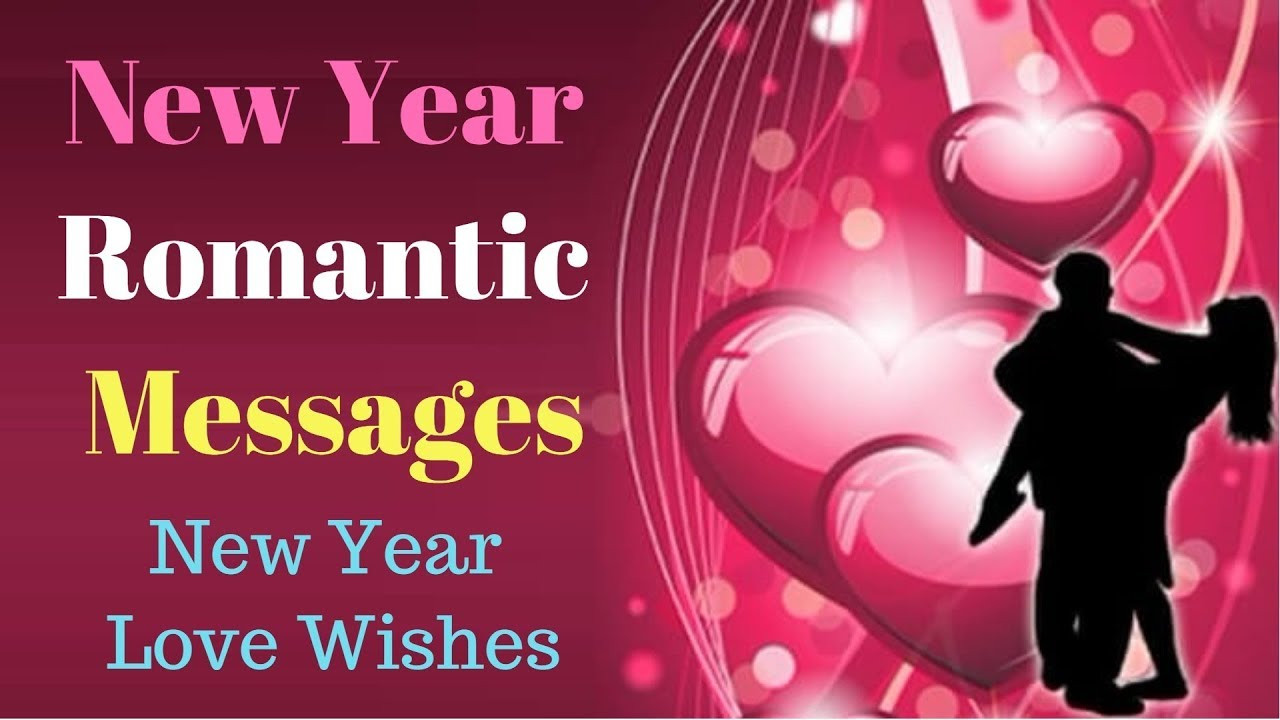 Romantic New Years Quotes
 Happy New Year 2018 Romantic New Year Wishes Whatsapp