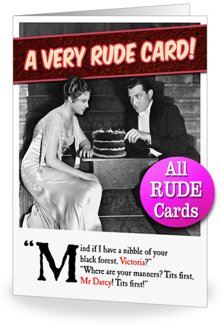 Rude Birthday Wishes
 Rude Birthday Cards