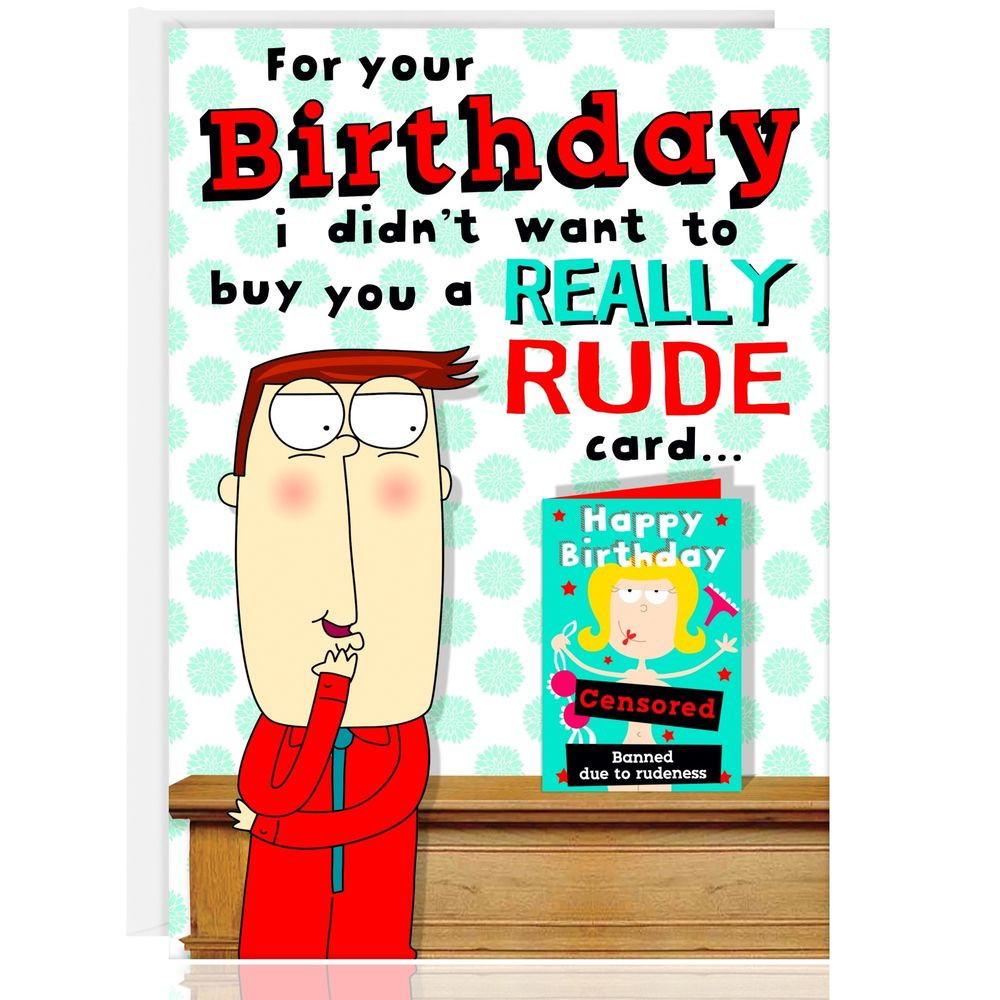 Rude Birthday Wishes
 HAPPY BIRTHDAY Greetings Card Funny Humour Cheeky Rude