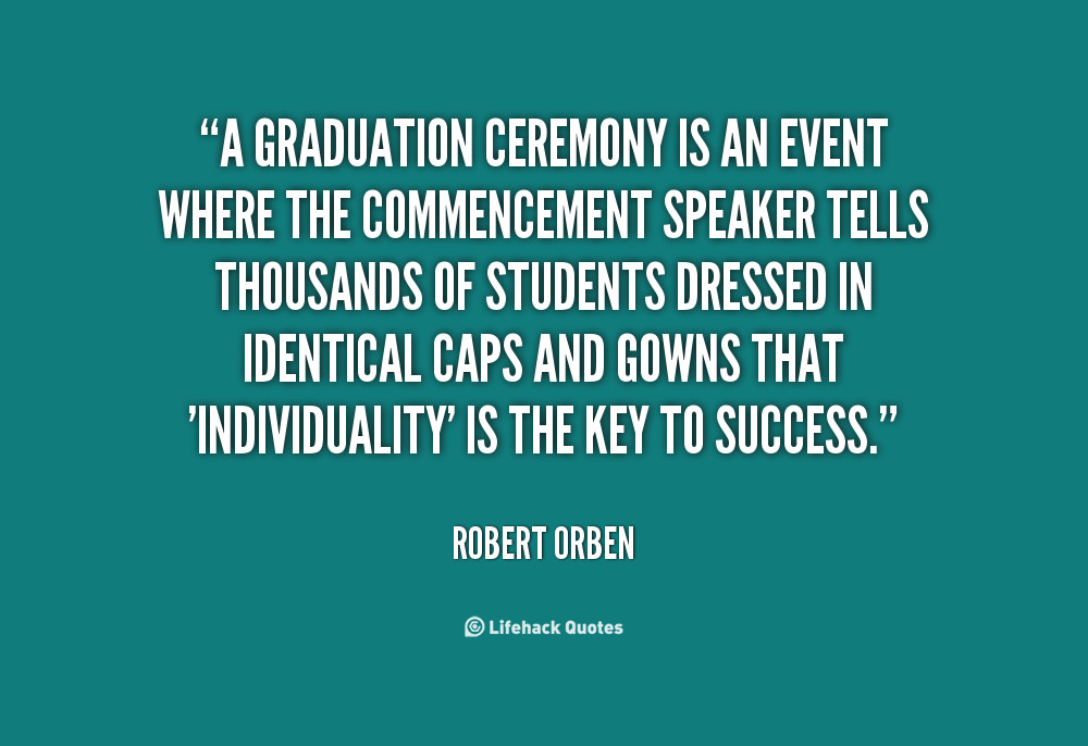 Sad Graduation Quotes
 GRADUATION DAY QUOTES TUMBLR image quotes at hippoquotes