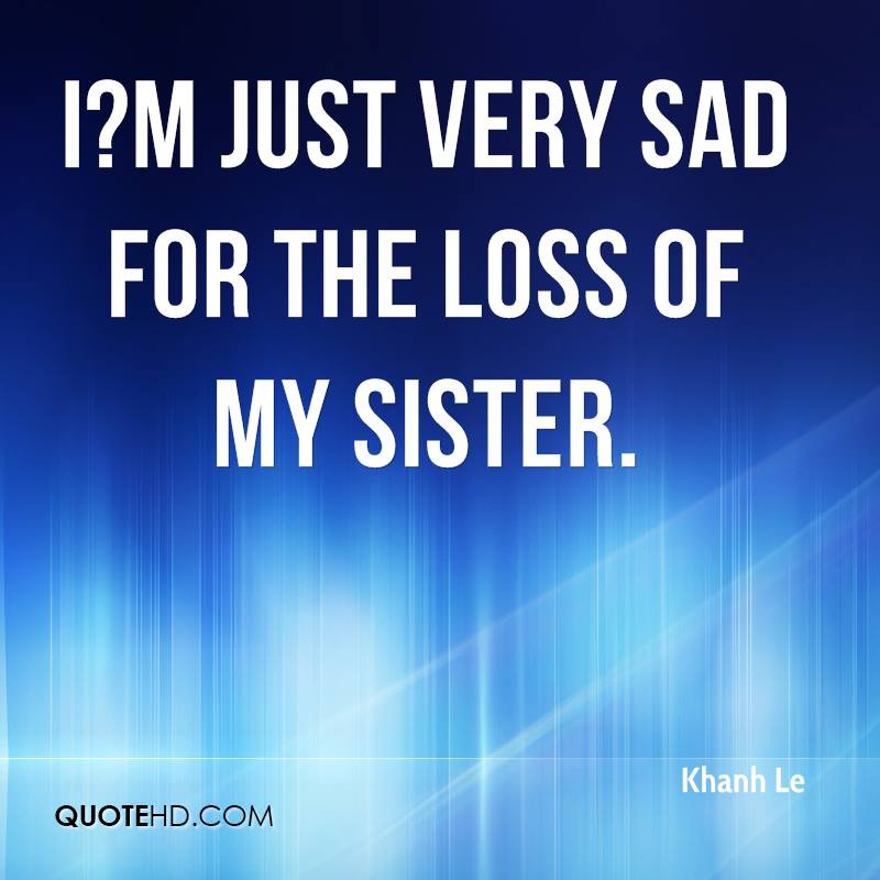 Sad Sister Quotes
 Sad Sister Quotes QuotesGram