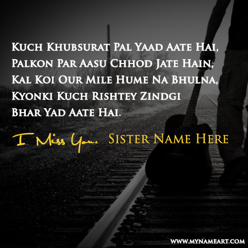 Sad Sister Quotes
 My Dear Sister Name Miss You Sad Shayri For
