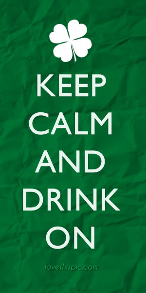 Saint Patrick's Day Quotes
 To Love St Patrick Day Drunk Quotes QuotesGram