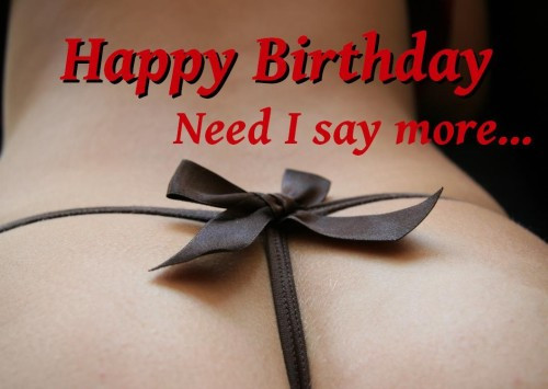 Sexual Birthday Wishes
 y Happy Birthday Quotes For Him QuotesGram