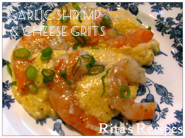 Shrimp And Cheese Grits Recipe
 Rita s Recipes Garlic Shrimp and Cheese Grits