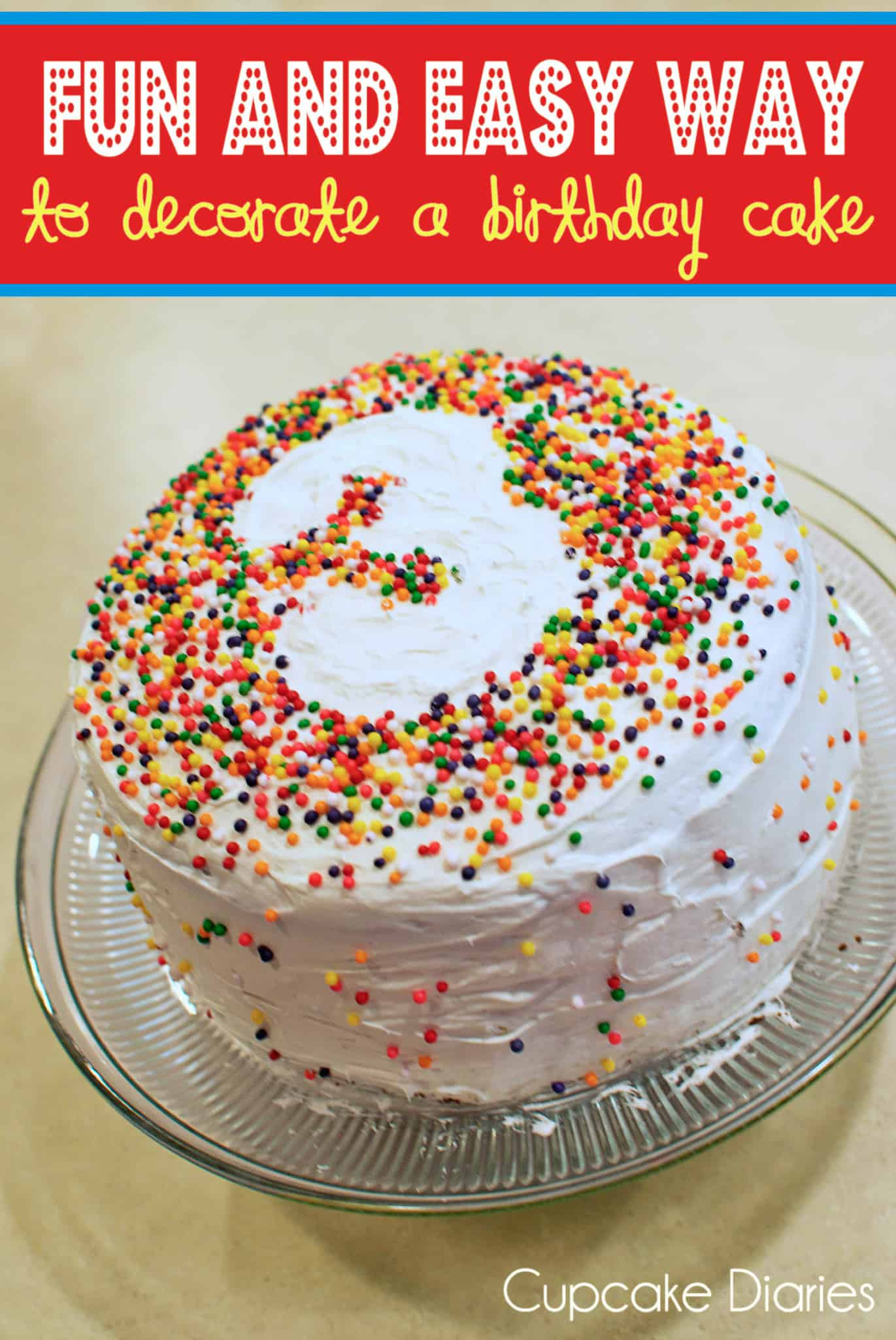 Simple Birthday Cakes
 Fun and Easy Way to Decorate a Birthday Cake Cupcake Diaries