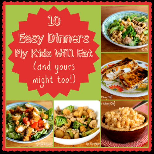 Simple Kid Friendly Dinners
 Ten Kid Friendly Dinners My Boys Will Eat and your kids