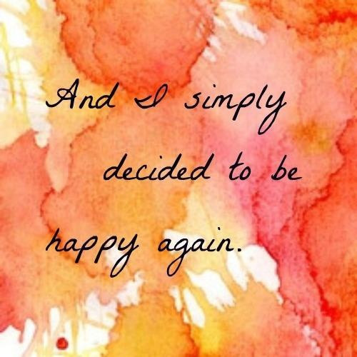 Simply Positive Quotes
 Positive Quotes "And I simply decided to be happy again