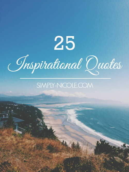 Simply Positive Quotes
 25 Inspirational Quotes Simply Nicole
