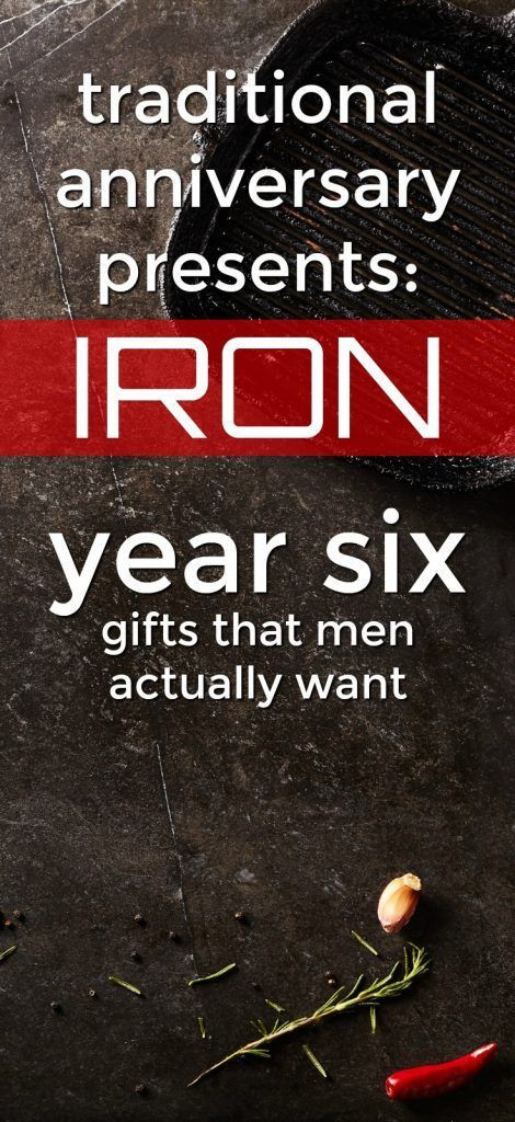 Sixth Wedding Anniversary Gifts
 100 Iron 6th Anniversary Gifts for Him