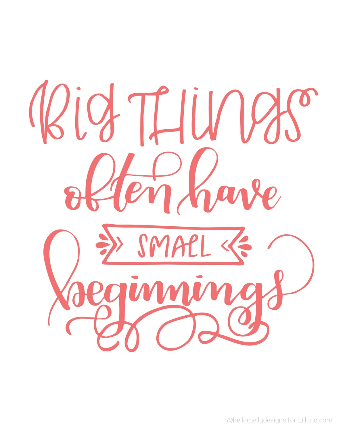 Small Inspirational Quotes
 Big Things ten Have Small Beginnings Lil Luna