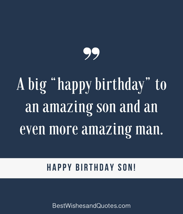 Son Birthday Quotes
 35 Unique and Amazing ways to say "Happy Birthday Son"