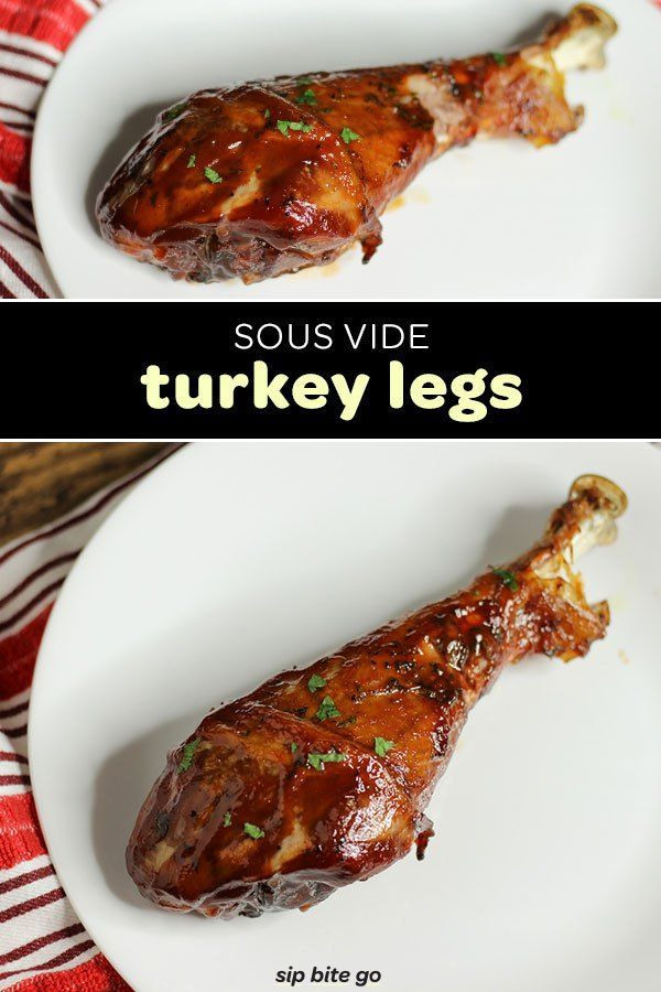 Sous Vide Turkey Legs
 Sous vide turkey legs Sip Bite Go