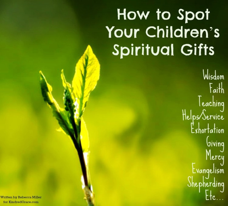 Spiritual Gifts For Kids
 How to Spot Your Children s Spiritual Gifts Kindred Grace