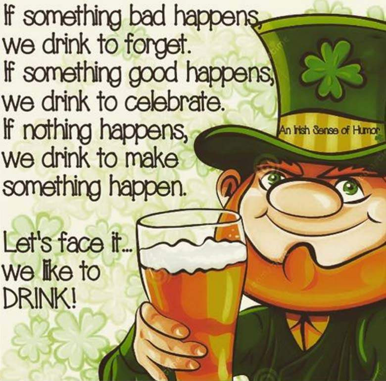 St Patrick's Day Drinking Quotes
 St Patrick’s Day 2016 Top Best Drinking Toasts & Quotes