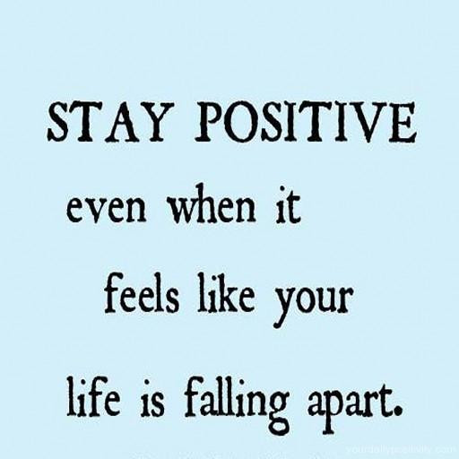 Staying Positive In Tough Times Quotes
 Always Stay Positive Quotes QuotesGram